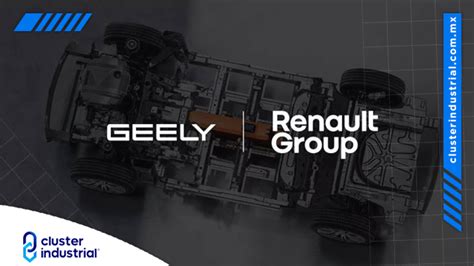 Cluster Industrial Renault Y Geely Se Asocian Para Crear Nueva