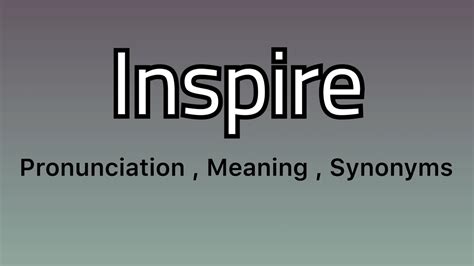 Inspire Meaning Inspire Pronunciation Inspire Synonyms Youtube