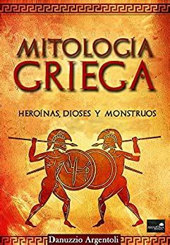 Amazon Mitología Griega Heroínas Dioses y Monstruos Spanish
