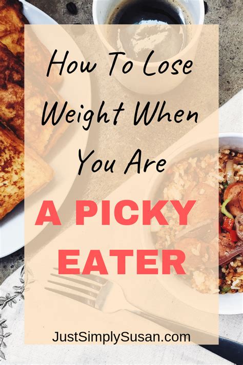 Losing weight when you're a picky eater is challenging, but not impossible. Pin on Food Talk