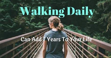 Learn what you can do to improve your walking technique so you can. New Study Reveals: Walking Daily Can Add 7 Years To Your ...