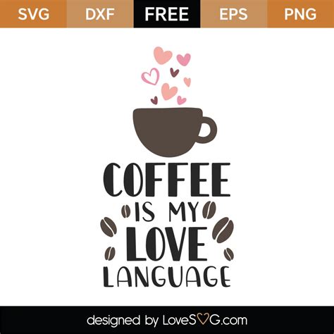 Free Coffee Is My Love Language SVG Cut File - Lovesvg.com