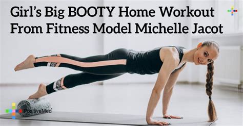 Girl S Big Booty Home Workout From Fitness Model Michelle Jacot Positivemed