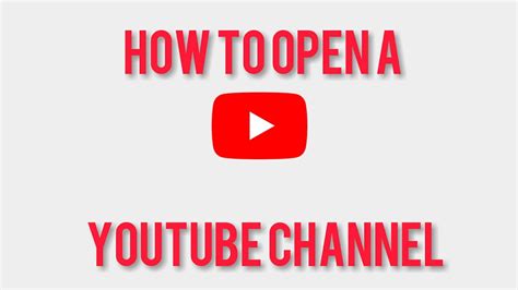 How To Open A Youtube Channel Youtube