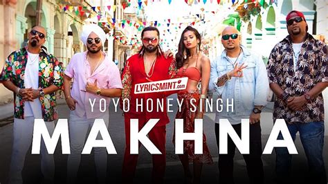 Makhna Lyrics Yo Yo Honey Singh
