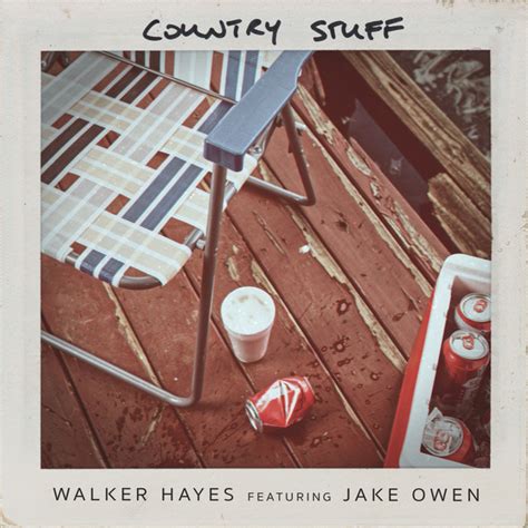 Country Stuff Feat Jake Owen Song And Lyrics By Walker Hayes Jake