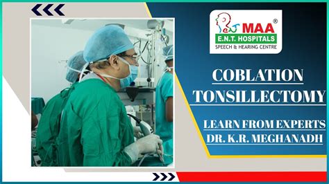 Coblation Tonsillectomy Treatment Maa Ent Hospitals Drkr