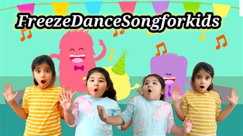 Freeze Dance For Kids Freeze Song Freeze Dance For Kids Music For