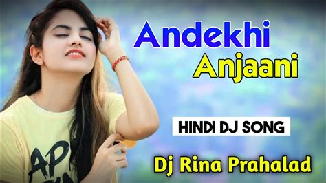 Andekhi Anjaani Full Dj Song Mujhse Dosti Karoge Hrithik Roshan Dj Rina Prahalad Youtube