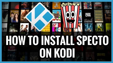 Watch Latest Movies And Tv Shows On Kodi How To Install Specto Addon