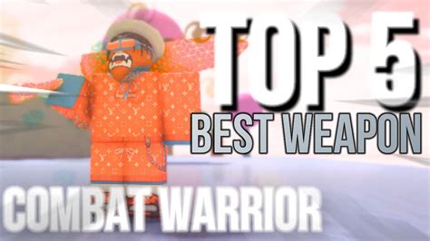 Top 5 Best Weapon Combat Warrior Youtube
