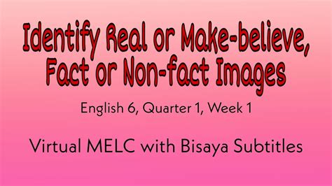 Real Or Make Believe Fact Or Non Fact Images English 6 Quarter 1