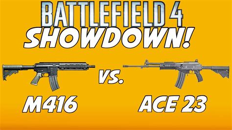 Battlefield 4 Showdown M416 Vs Ace 23 Assault Rifles Youtube