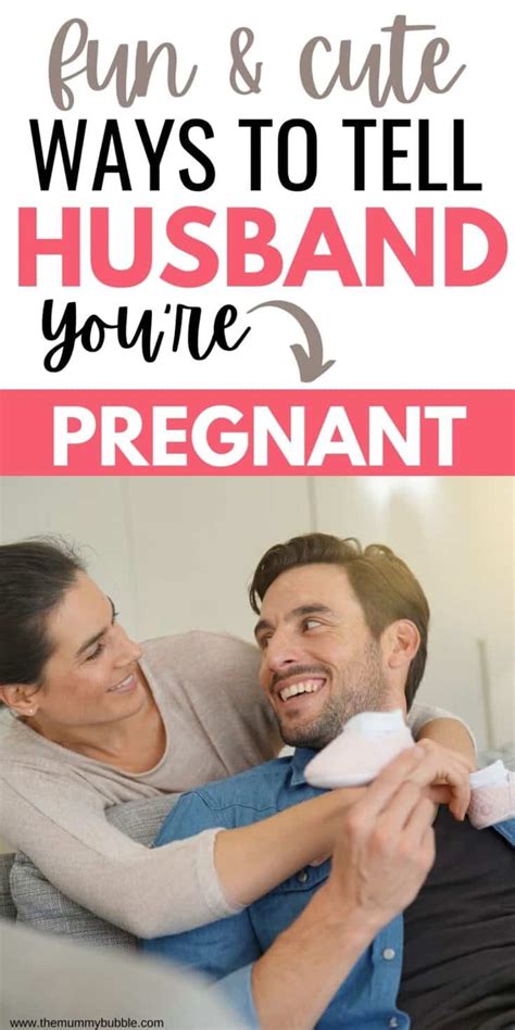 Cute And Fun Ways To Tell Husband Youre Pregnant The Mummy Bubble