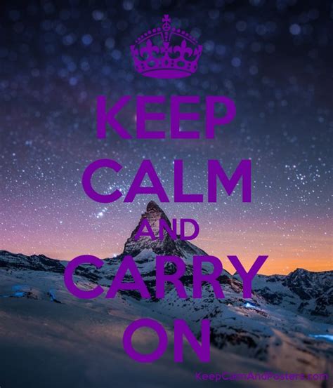 Keep Calm And Carry On Keep Calm And Posters Generator Maker For