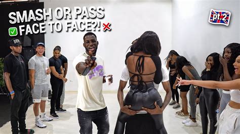 Smash Or Pass But Face To Face Uk Edition Pt Youtube