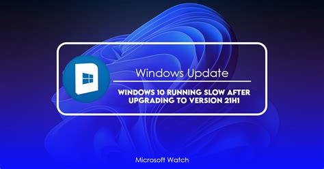 Windows Running Slow After Upgrading To Version H Quick