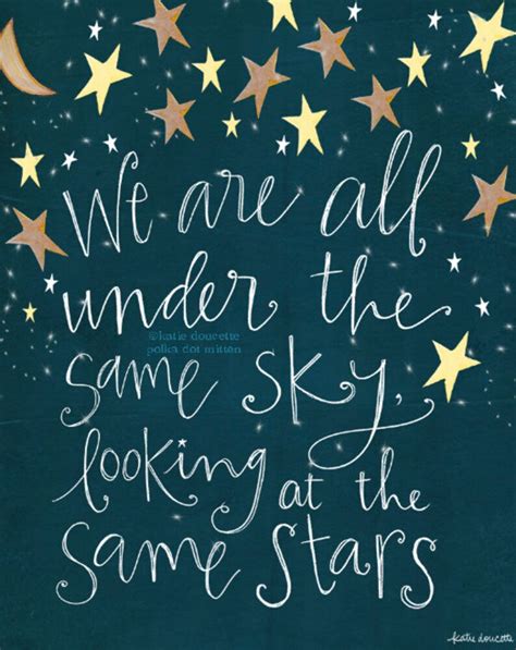 We Are All Under The Same Sky Looking At The Same Stars Etsy