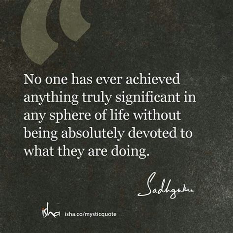 No One Has Ever Achieved Anything Truly Significant In Any Sphere Of