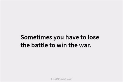 Quote Sometimes You Have To Lose The Battle Coolnsmart