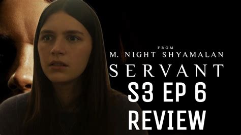 Servant Season 3 Episode 6 Recap Youtube
