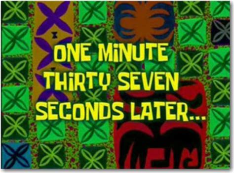 One Minute Thirty Seven Seconds Later Spongebob Time Cards Spongebob Time Cards