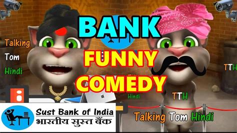 Talking Tom Hindi Bank Funny Comedy Talking Tom Funny Videos Youtube