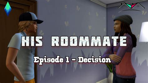 His Roommate Decision Episode 1 Sims 4 Series Youtube