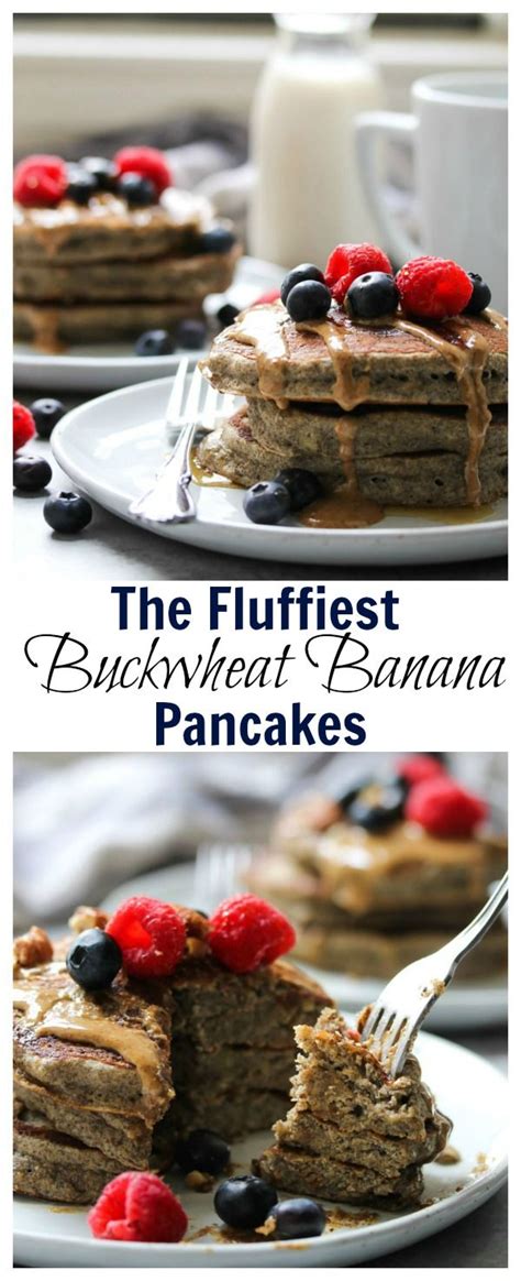 The Fluffiest Buckwheat Banana Pancakes Recipe Banana Pancakes