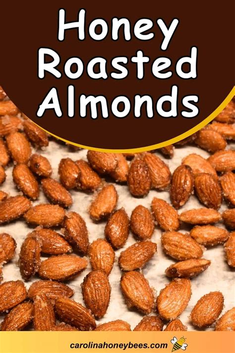 Irresistible Honey Roasted Almonds Recipe Carolina Honeybees