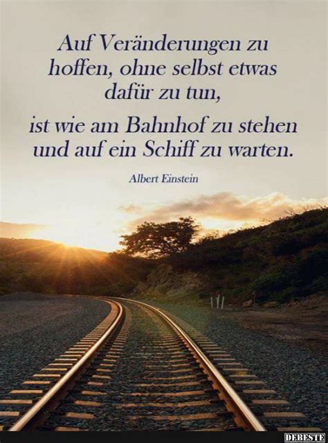 Weitere ideen zu sprüche, sprüche zitate, zitate. Auf Veränderung zu hoffen, ohne selbst etwas dafür zu tun.. | Lustige Bilder, Sprüche, Witze ...