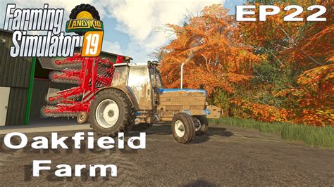 Farming Simulator 19 Oakfield Farm Seasons Ep22 Youtube
