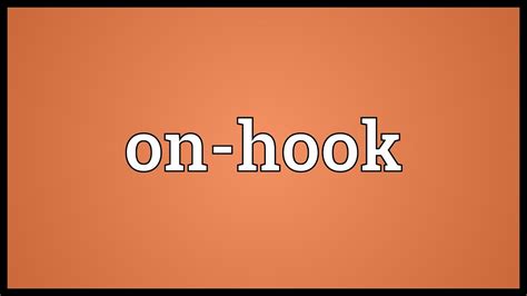1) not in a difficult situation anymore; On-hook Meaning - YouTube