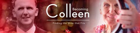Nursewatch Sponsors Becoming Colleen A Film About Finding The Shoe