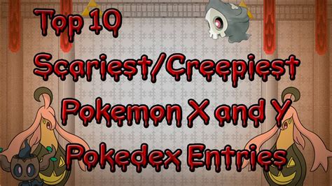 Top 10 Scariest Creepiest Pokemon X And Y Pokedex Entries Youtube
