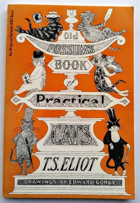 Maybe you would like to learn more about one of these? T.S. Eliot Old Possum's Book of Practical CATS ...