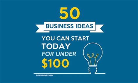 50 Self-Employed Business Ideas You Can Start for Under $100 | TheSelfEmployed.com