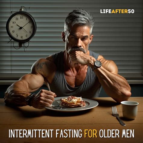 Benefits Of Intermittent Fasting For Men Healthy Life After 50