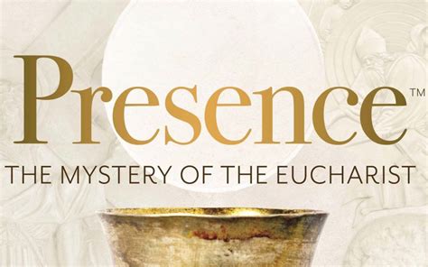 Presence The Mystery Of The Eucharist Formed Leader Resources