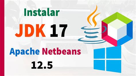 Descargar E Instalar JDK 17 Y Apache Netbeans 12 5 En Windows 10