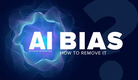 What Is Artificial Intelligence Bias And How To Remove It Geeksforgeeks