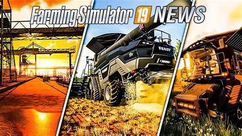 Farming Simulator 19 News First Gameplay Screens Youtube