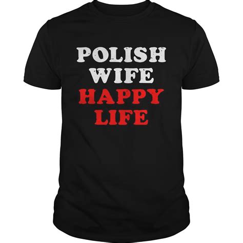 Polish Wife Happy Life T Shirt Trend T Shirt Store Online