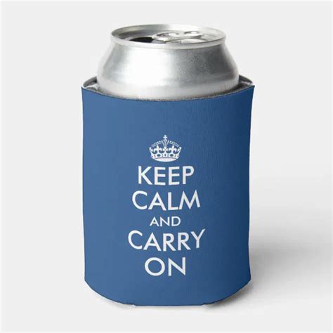 Custom Keep Calm And Carry On Template Can Cooler Zazzle