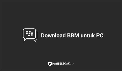 Download Bbm For Pc Windows 7 Tanpa Bluestack Terbaru 2019