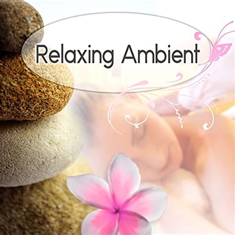 Relaxing Ambient New Age Spiritual Healing Sounds Of Nature Massage Spa