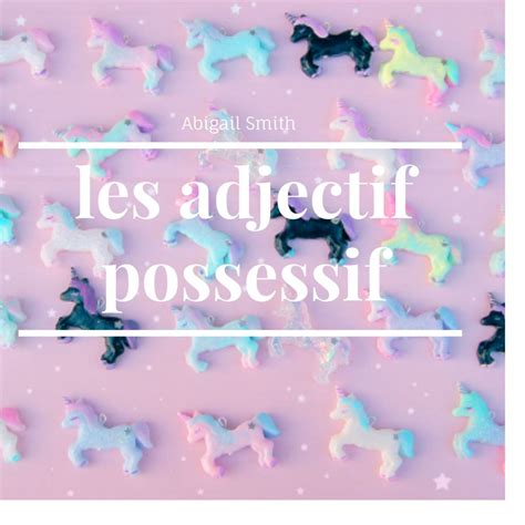 Possesive Adjectifs By Abigail Smith Flipsnack