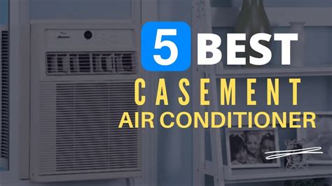 ⭕ Top 5 Best Casement Window Air Conditioner 2022 Review And Guide