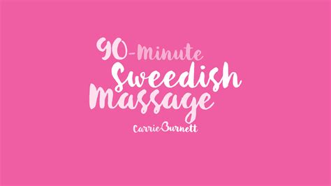 90 Min Swedish Massage Carrie Burnett