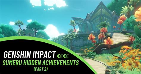 Sumeru Hidden Achievements Guide Part 2 Genshin Impact Version 42
